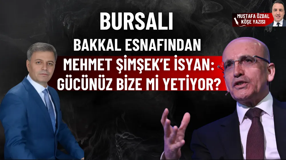 Bursalı bakkal esnafından Mehmet Şimşek’e isyan: Gücünüz bize mi yetiyor?