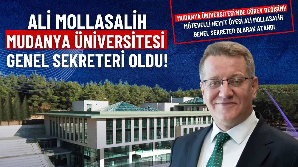 Mudanya Üniversitesi Genel Sekreterliği’ne Ali Mollasalih atandı