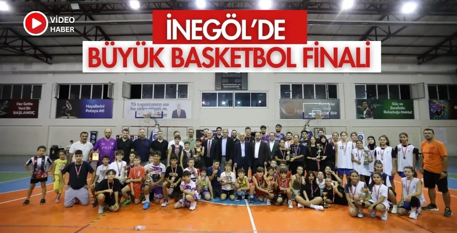 İnegöl’de büyük basketbol finali