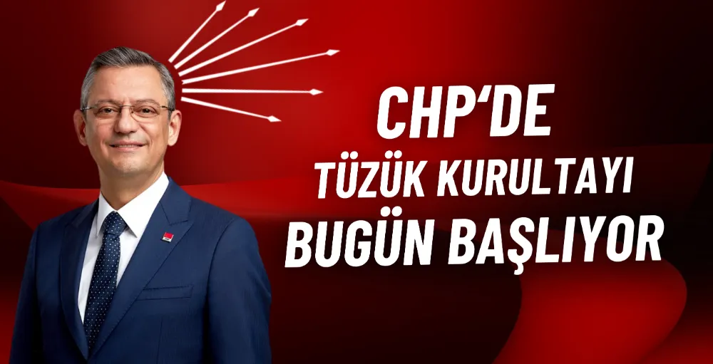 CHP Tüzük Kurultayı bugün başlıyor