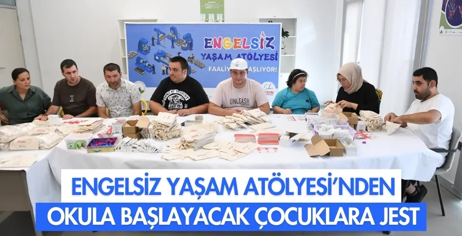 Engelsiz Yaşam Atölyesi’nden okula başlayacak çocuklara anlamlı jest