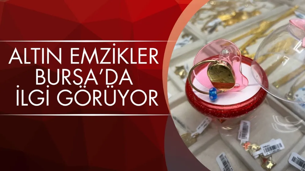 Altın emzikler Bursa