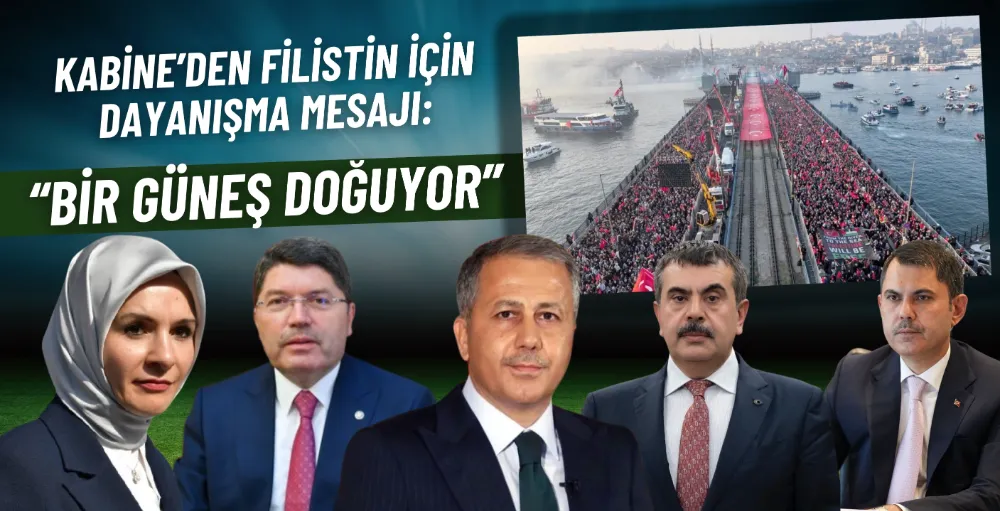 Kabine Üyelerinden İstanbul’daki Filistin Yürüyüşüne destek