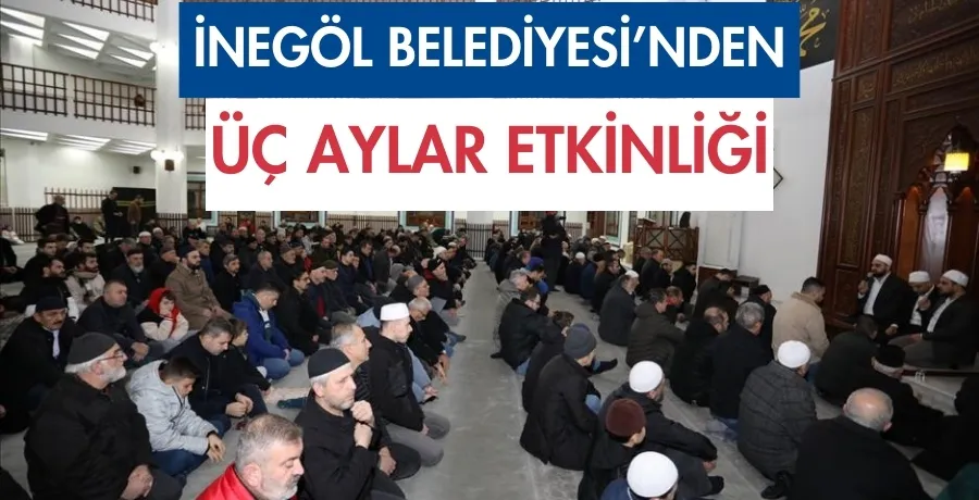 İnegöl Belediyesi’nden Üç Aylar etkinliği