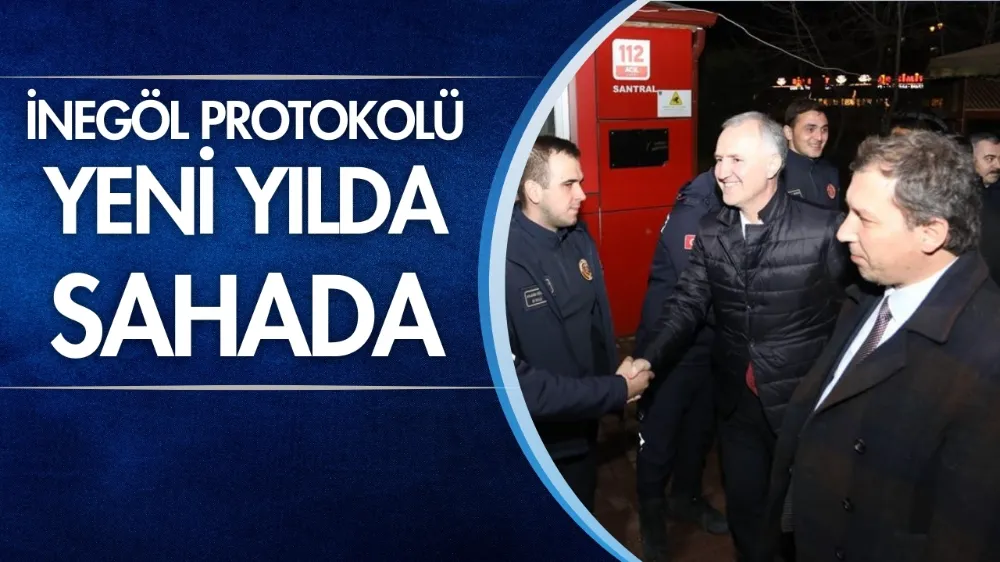 İnegöl Protokolü yeni yılda sahada