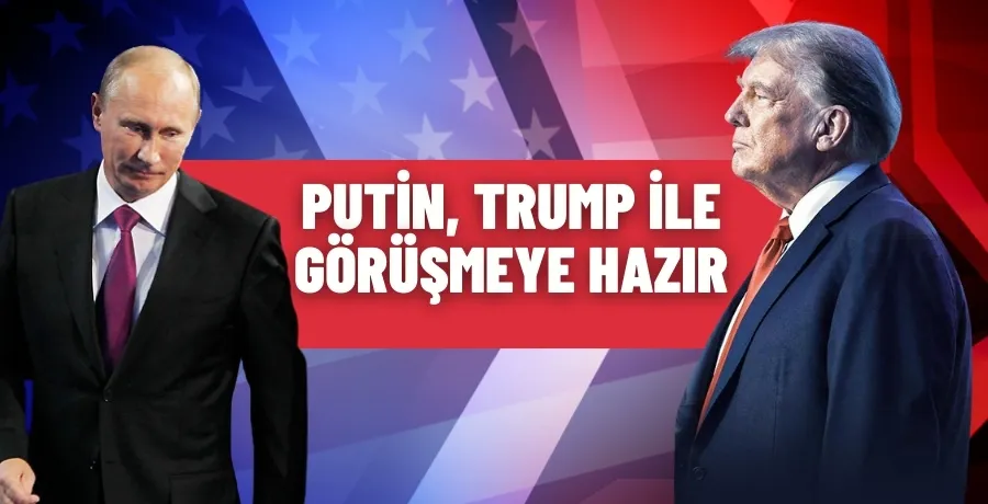 Putin, Trump ile görüşmeye hazır