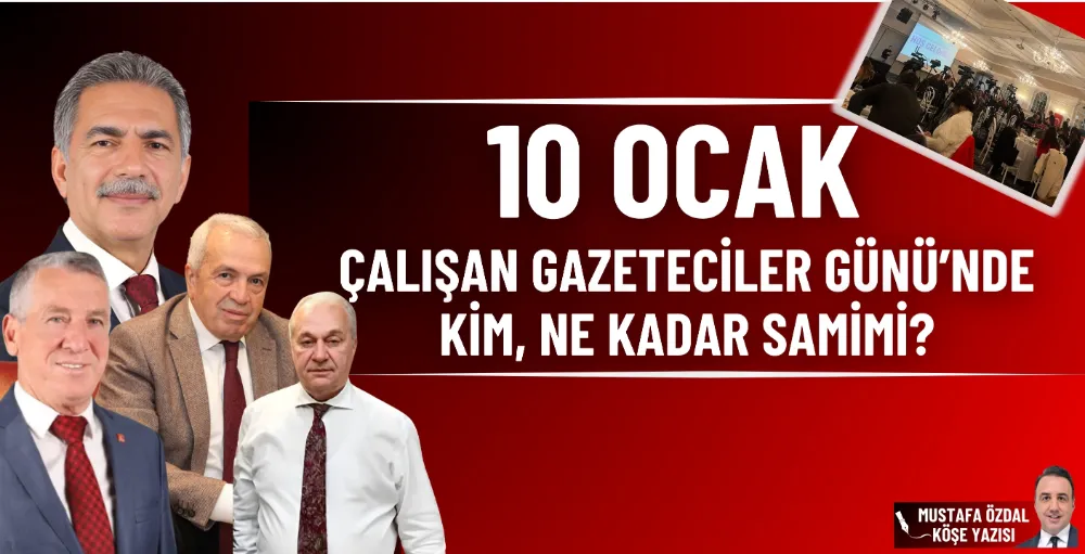 10 Ocak Çalışan Gazeteciler Günü’nde kim, ne kadar samimi?