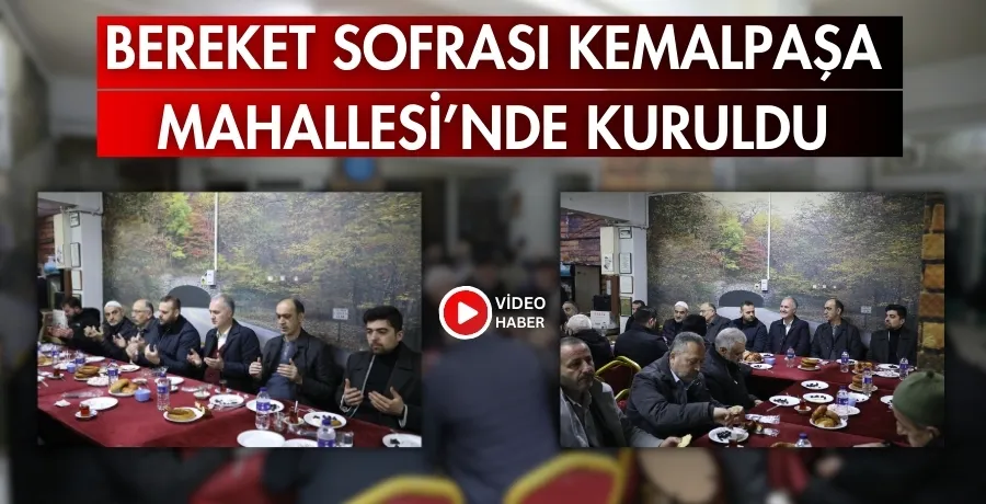 Bereket Sofrası Kemalpaşa Mahallesi’nde kuruldu