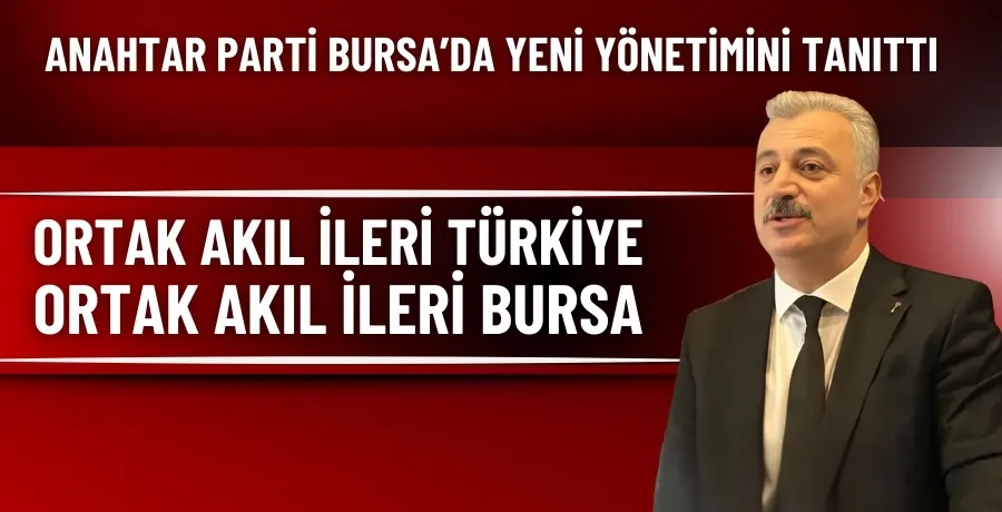 Anahtar Parti Bursa’da yeni yönetimini tanıttı