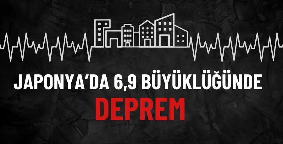 Japonya’da 6,9 büyüklüğünde deprem