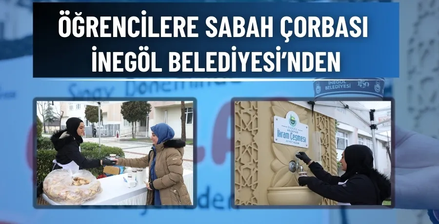 Öğrencilere sabah çorbası İnegöl Belediyesi’nden