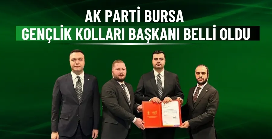 AK Parti Bursa Gençlik Kolları Başkanı belli oldu