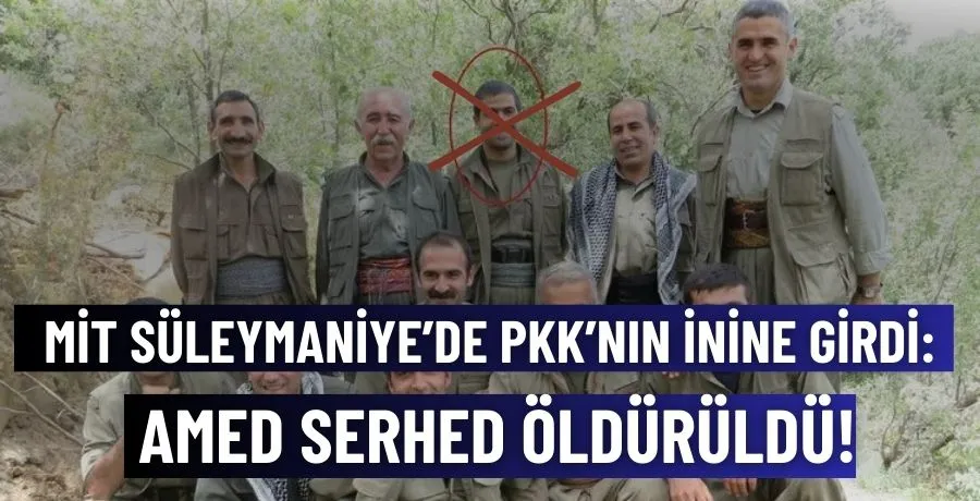 MİT Süleymaniye’de PKK’nın kalbine indirdi: Amed serhed öldürüldü!