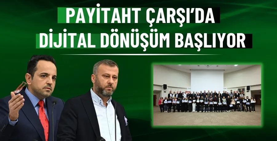 Payitaht Çarşı’da dijital dönüşüm başlıyor