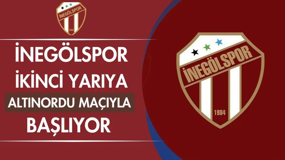 İnegölspor ikinci yarıya Altınordu maçıyla başlıyor