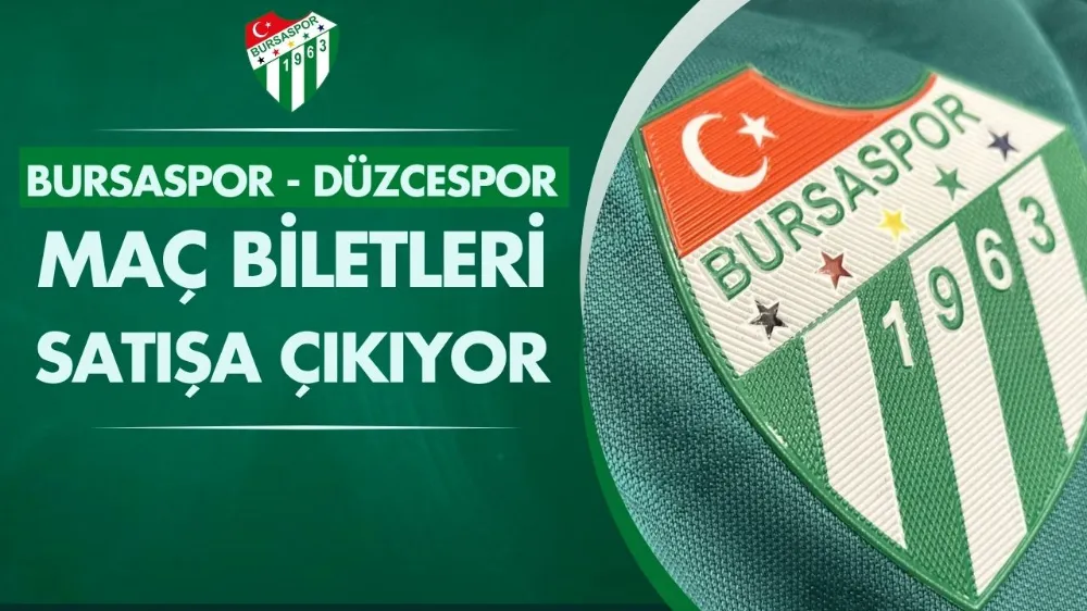 Bursaspor - Düzcespor maç biletleri satışa çıkıyor