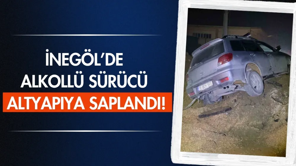 İnegöl’de alkollü sürücü altyapıya saplandı!