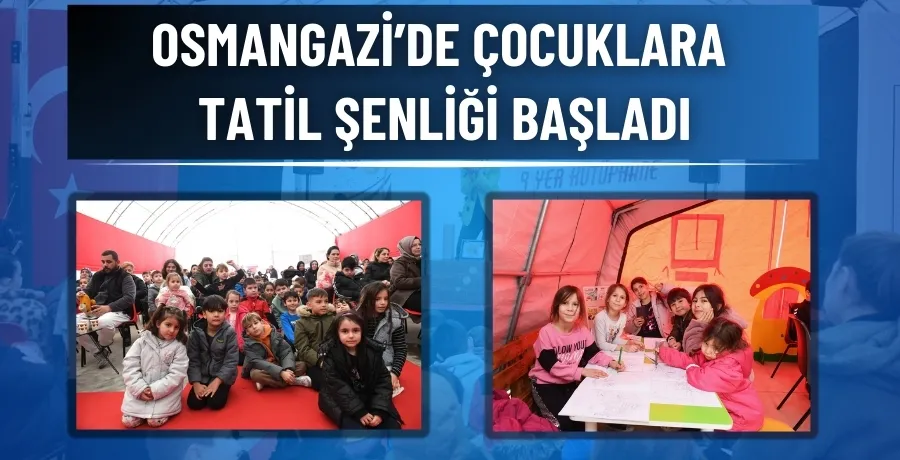 Osmangazi’de çocuklara tatil şenliği başladı