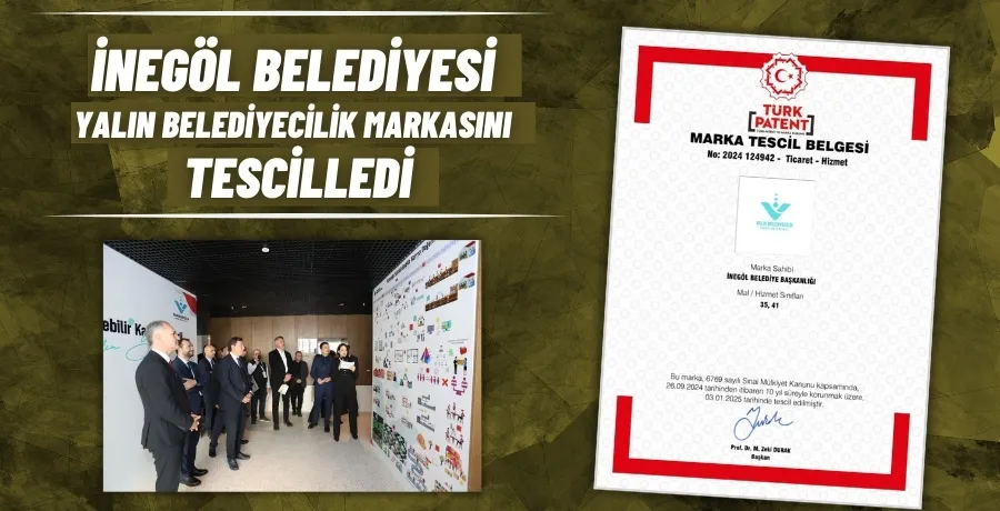 İnegöl Belediyesi Yalın Belediyecilik markasını tescilledi