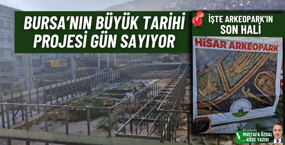 Bursa’nın büyük tarihi projesi gün sayıyor