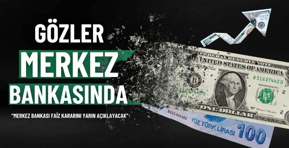 Gözler yarın açıklanacak Merkez Bankası