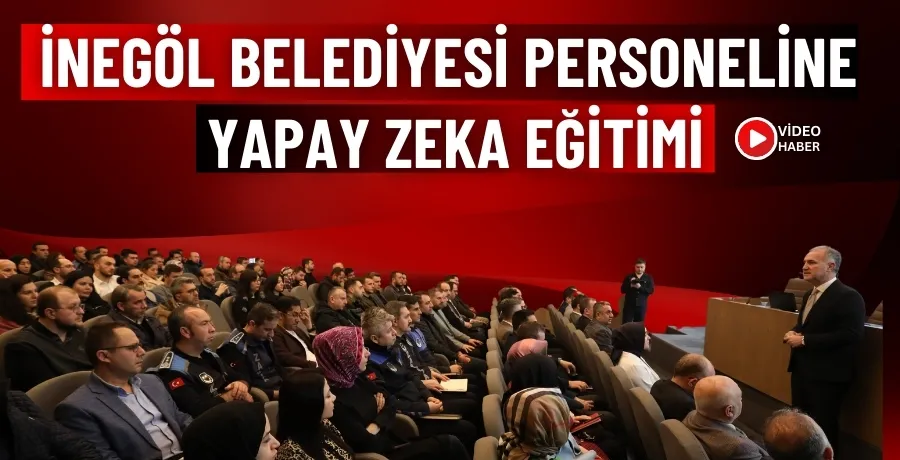 İnegöl Belediyesi personeline, yapay zeka eğitimi