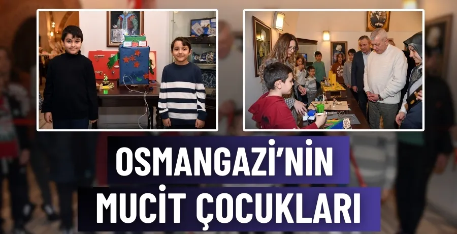 Osmangazi’nin mucit çocukları