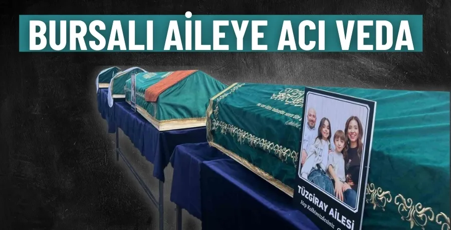 Bursalı aileye acı veda 