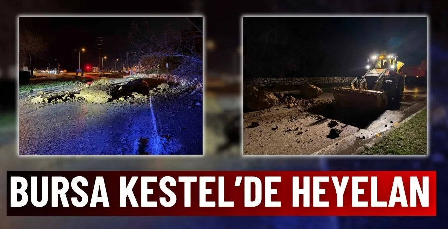 Bursa Kestel’de heyelan 