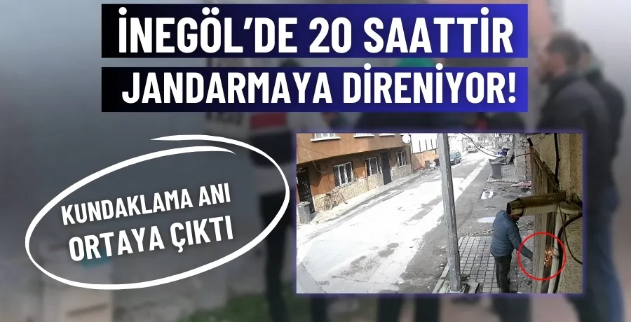 İnegöl’de 20 saattir jandarmaya direniyor!