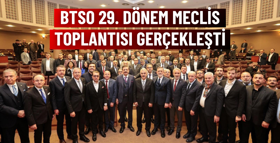 BTSO 29. Dönem Meclis Toplantısı Gerçekleşti