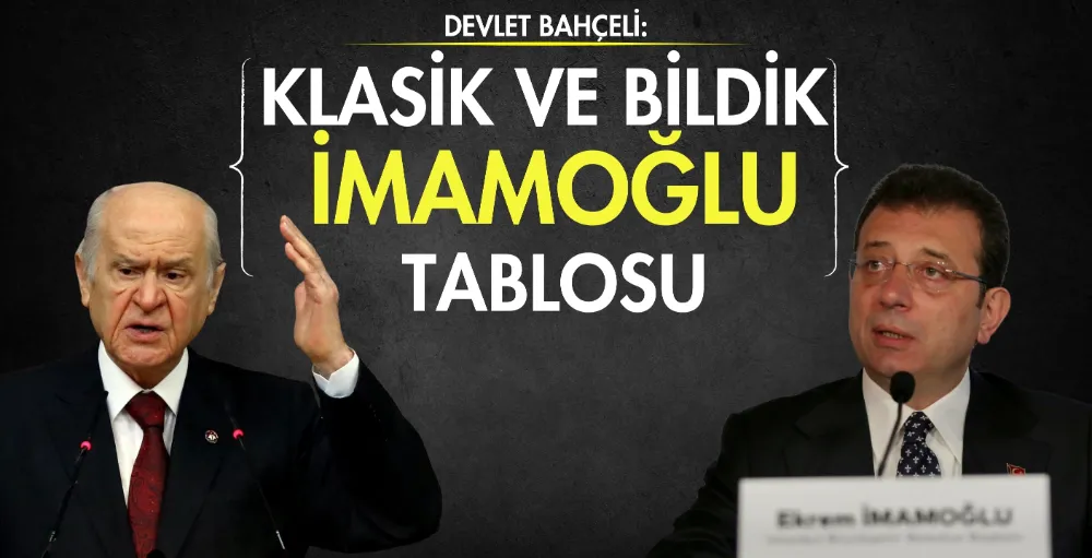 MHP Lideri Bahçeli’den İmamoğlu’na istifa çağrısı!