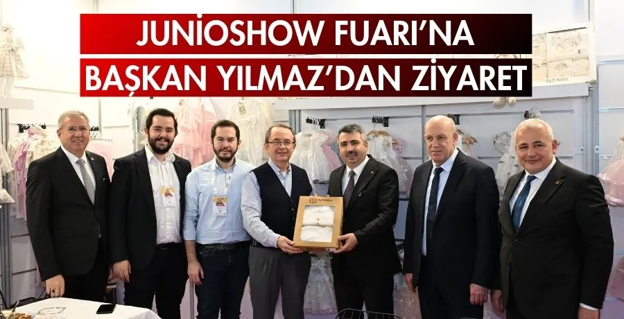 Junioshow fuarı’na Başkan Yılmaz’dan ziyaret