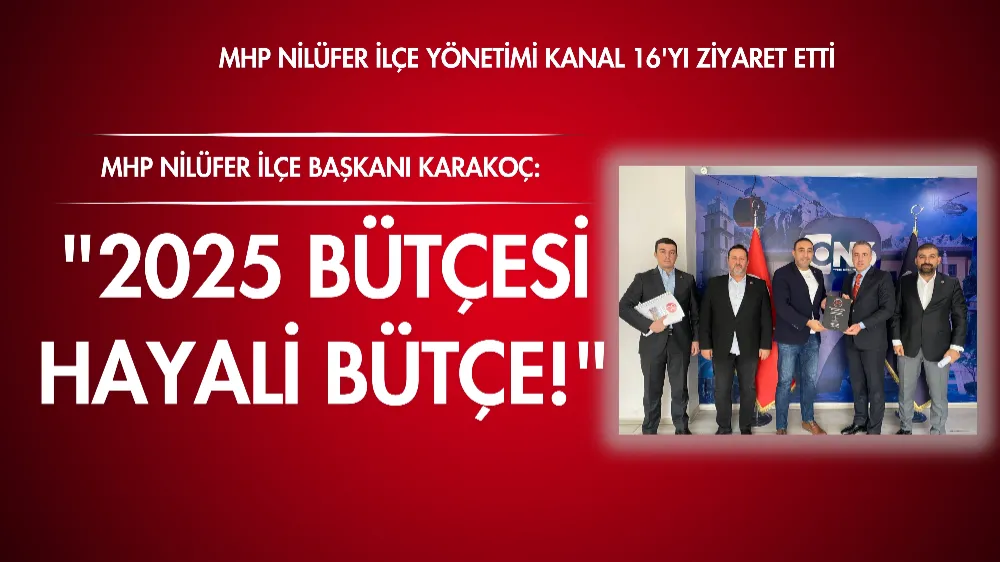 MHP Nilüfer İlçe Başkanı Karakoç: 