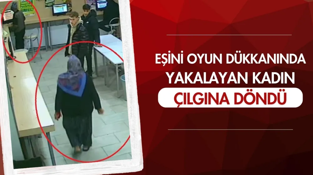 Eşini oyun dükkanında yakalayan kadın, çılgına döndü