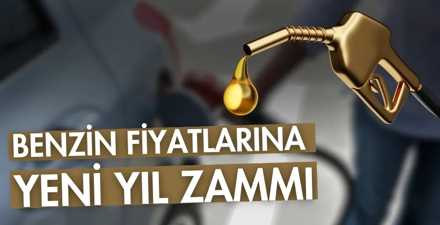 Benzin fiyatlarına yeni yıl zammı