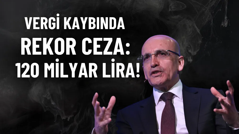 Vergi kaybında rekor ceza!