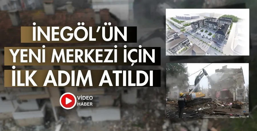 İnegöl’ün yeni merkezi için ilk adım atıldı