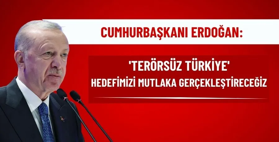 Cumhurbaşkanı Erdoğan: 