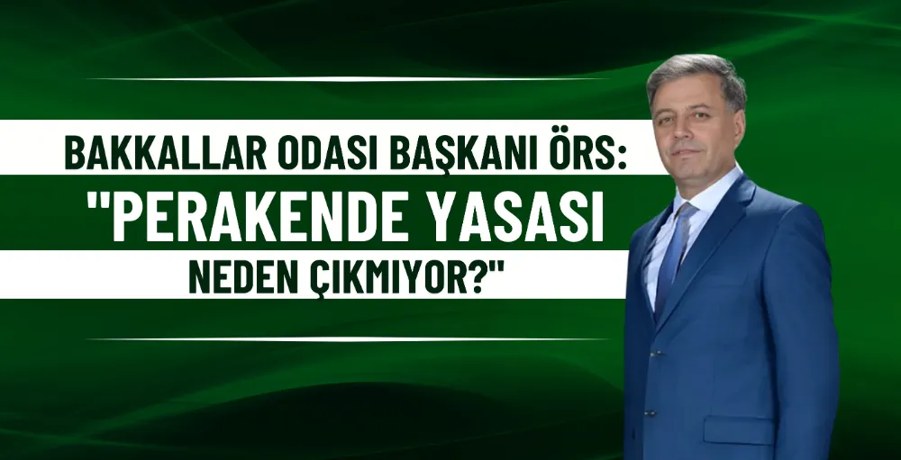 Bursa Bakkallar Odası Başkanı Örs: 