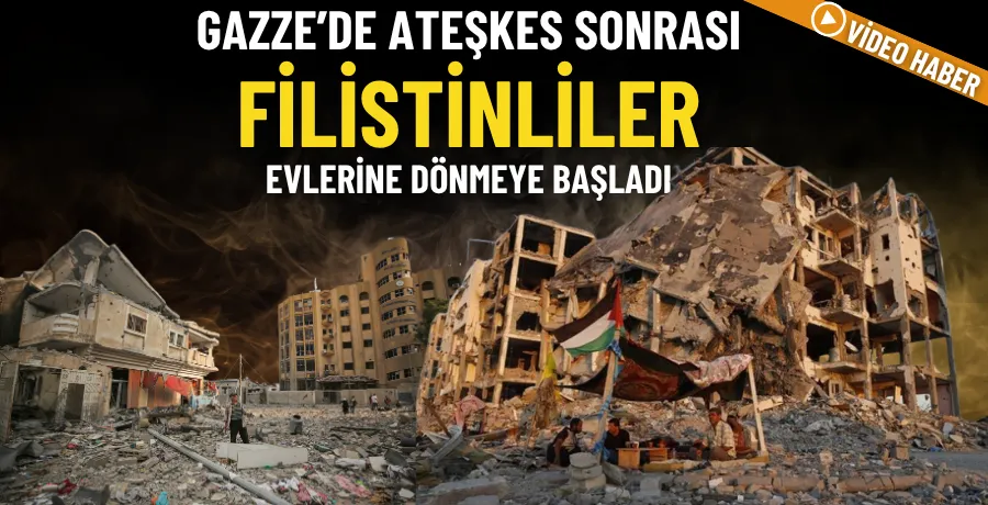 Gazze’de ateşkes sonrası Filistinliler evlerine dönmeye başladı