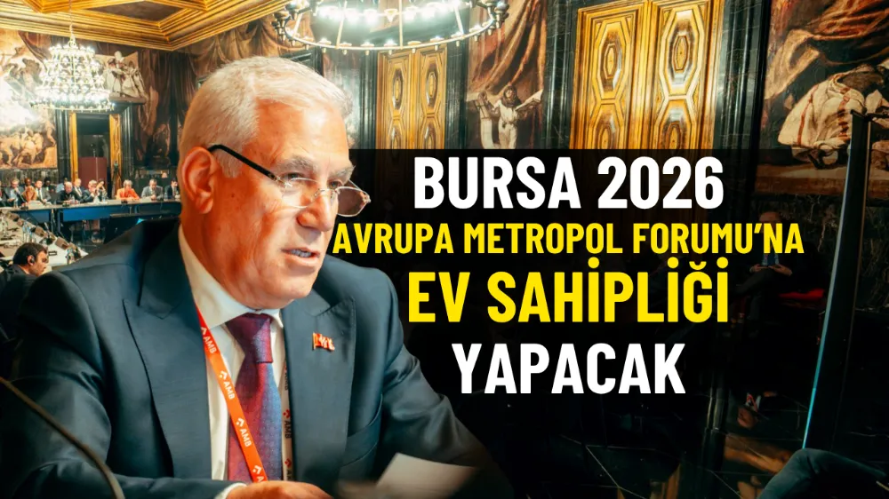 Bursa, 2026 Avrupa Metropol Forumu’na ev sahipliği yapacak