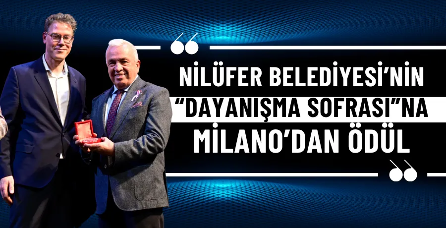 Nilüfer Belediyesi’nin “Dayanışma Sofrası”na Milano’dan ödül