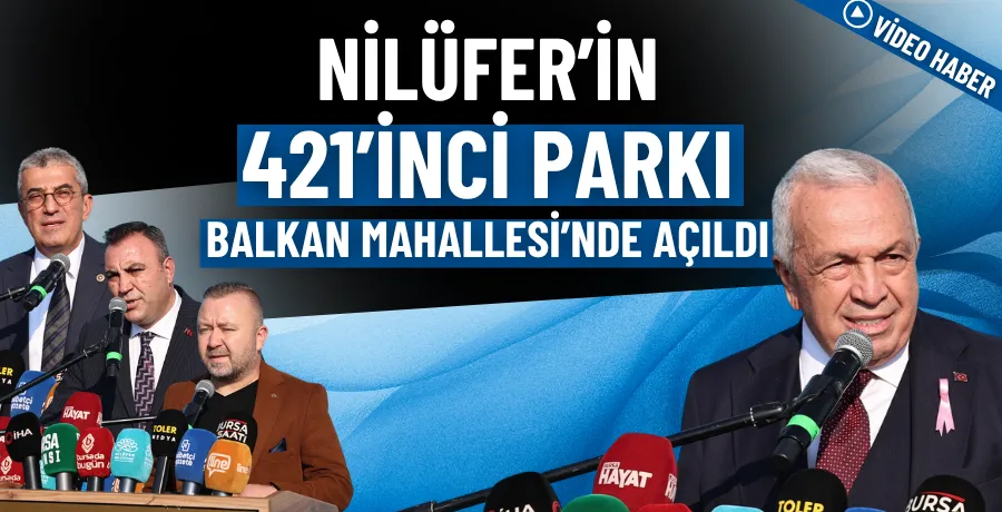 Nilüfer’in 421’inci parkı Balkan Mahallesi’nde açıldı