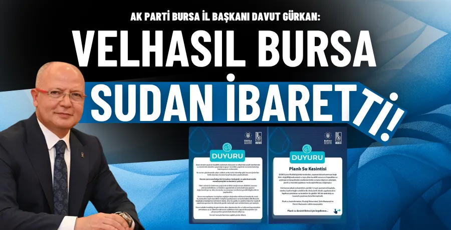 Davut Gürkan: “Velhasıl Bursa sudan ibaretti