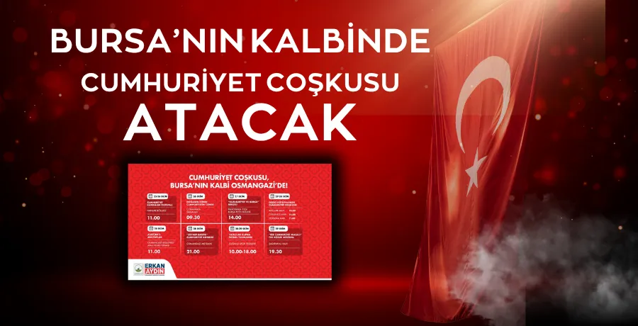 Bursa’nın kalbinde Cumhuriyet coşkusu atacak
