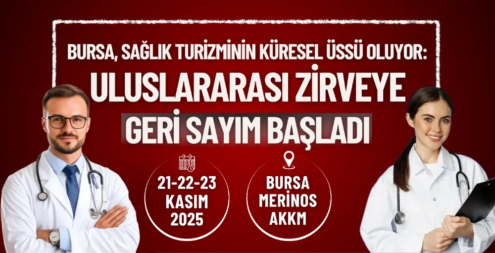 Bursa, sağlık turizminin küresel üssü oluyor: Uluslararası zirveye geri sayım başladı