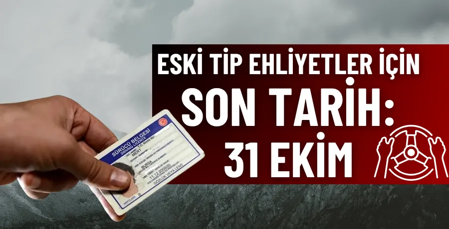 Eski tip ehliyetlerde son tarih 31 Ekim: 1,8 milyon kişi hâlâ yenilemedi