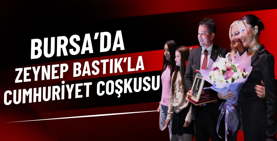 Bursa’da Zeynep Bastık’la Cumhuriyet coşkusu