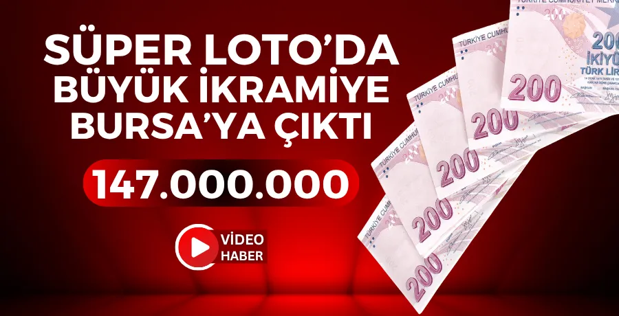 Süper Loto’da 147 milyonluk büyük ikramiye Bursa’ya çıktı